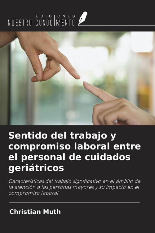Produktbild: Sentido del trabajo y compromiso laboral entre el personal de cuidados geri&aacute;tricos