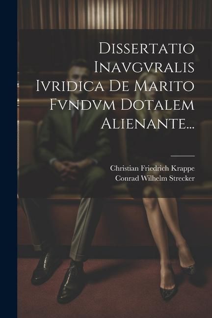 Produktbild: Dissertatio Inavgvralis Ivridica De Marito Fvndvm Dotalem Alienante...