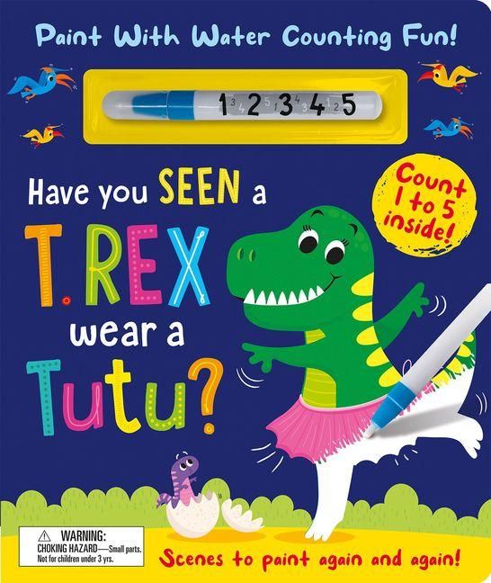 Produktbild: Have You Seen a T. rex Wear a Tutu? - Paint With Water Counting Fun!