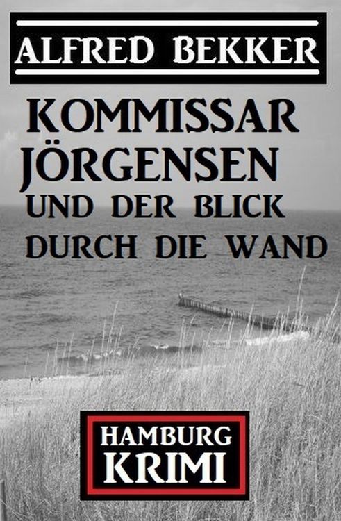 Produktbild: Kommissar J&ouml;rgensen und der Blick durch die Wand: Hamburg Krimi