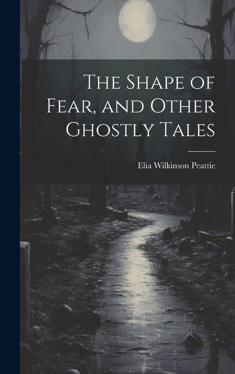 Produktbild: The Shape of Fear, and Other Ghostly Tales