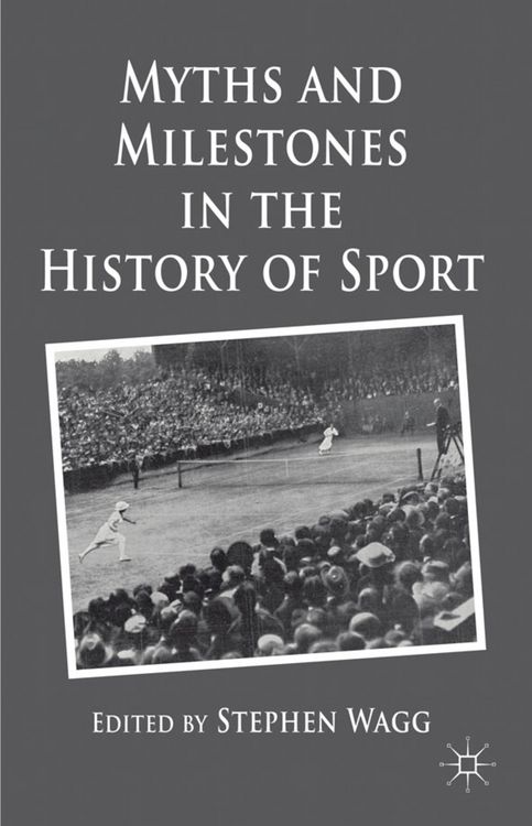 Produktbild: Myths and Milestones in the History of Sport