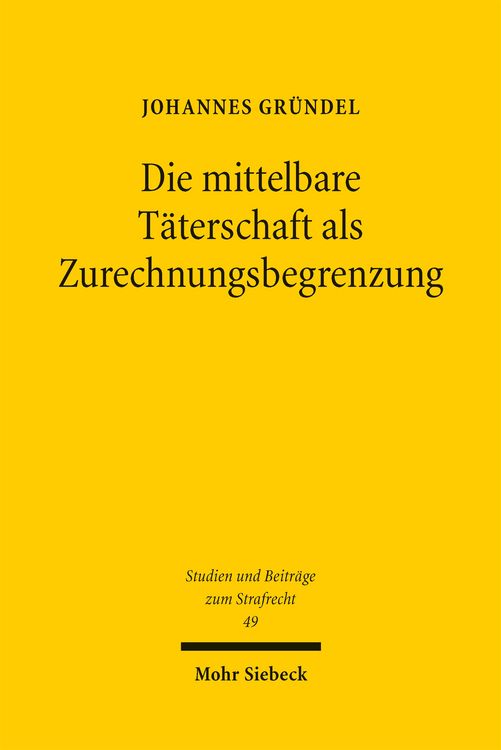 Produktbild: Die mittelbare T&auml;terschaft als Zurechnungsbegrenzung