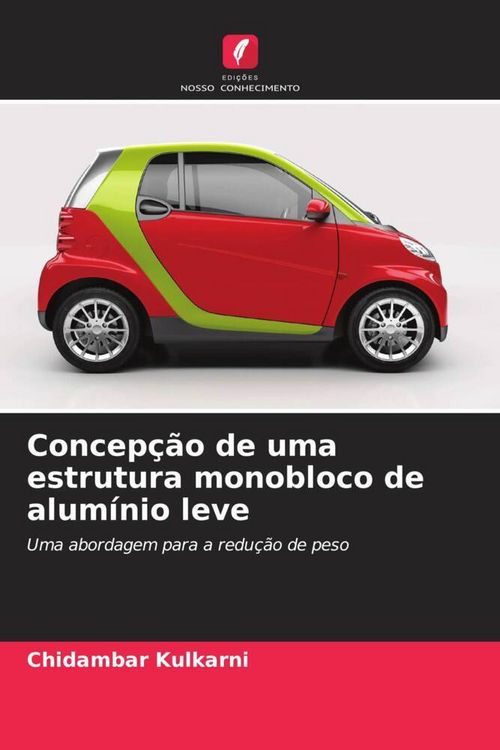 Produktbild: Concep&ccedil;&atilde;o de uma estrutura monobloco de alum&iacute;nio leve