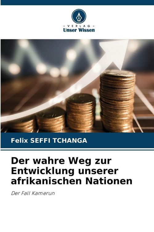 Produktbild: Der wahre Weg zur Entwicklung unserer afrikanischen Nationen