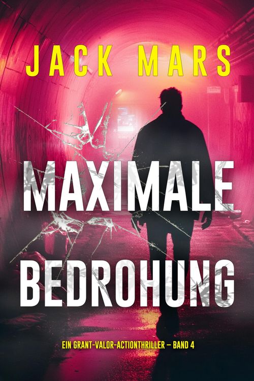 Produktbild: Maximale Bedrohung (Ein Grant-Valor-Actionthriller - Band 4)
