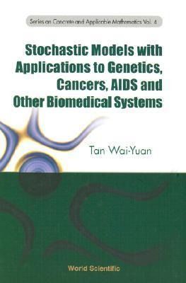 Produktbild: Stochastic Models with Applications to Genetics, Cancers, AIDS and Other Biomedical Systems