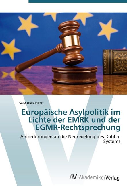 Produktbild: Rietz, S: Europ&auml;ische Asylpolitik im Lichte der EMRK und der