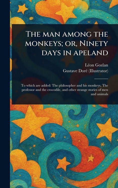 Produktbild: The Man Among the Monkeys; or, Ninety Days in Apeland