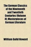 Produktbild: The German Classics of the Nineteenth and Twentieth Centuries (Volume 4); Masterpieces of German Literature