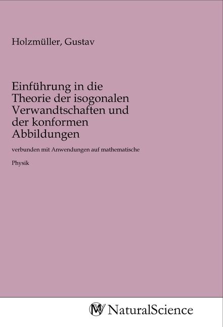Produktbild: Einf&uuml;hrung in die Theorie der isogonalen Verwandtschaften und der konformen Abbildungen