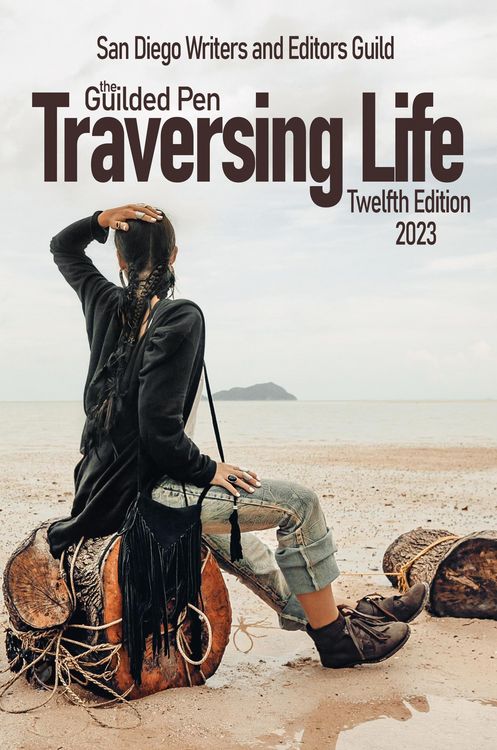 Produktbild: The Guilded Pen: Traversing Life: Twelfth Edition (SDWEG Annual Anthologies, #12)