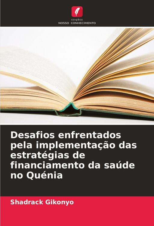 Produktbild: Desafios enfrentados pela implementa&ccedil;&atilde;o das estrat&eacute;gias de financiamento da sa&uacute;de no Qu&eacute;nia