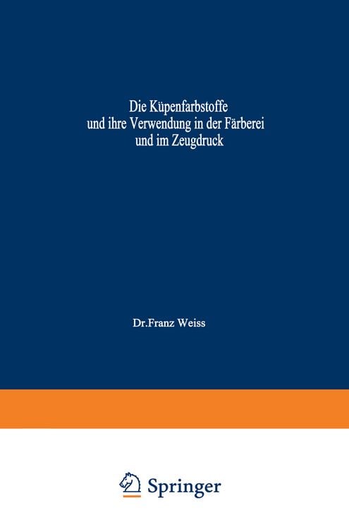 Produktbild: Die K&uuml;penfarbstoffe und ihre Verwendung in der F&auml;rberei und im Zeugdruck