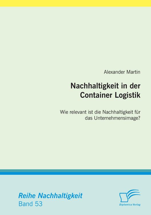 Produktbild: Nachhaltigkeit in der Container Logistik: Wie relevant ist die Nachhaltigkeit f&uuml;r das Unternehmensimage?