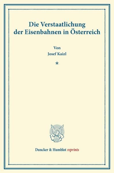Produktbild: Die Verstaatlichung der Eisenbahnen in &Ouml;sterreich.