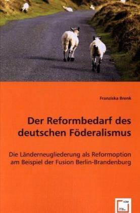 Produktbild: Brenk, F: Der Reformbedarf des deutschen F&ouml;deralismus