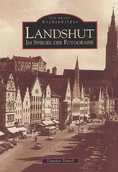 Produktbild: Landshut im Spiegel der Fotografie