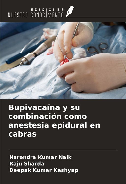 Produktbild: Bupivaca&iacute;na y su combinaci&oacute;n como anestesia epidural en cabras