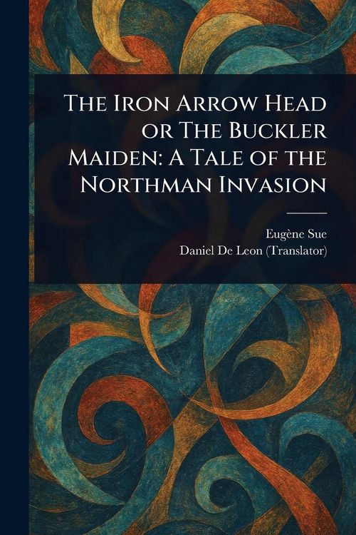 Produktbild: The Iron Arrow Head or The Buckler Maiden