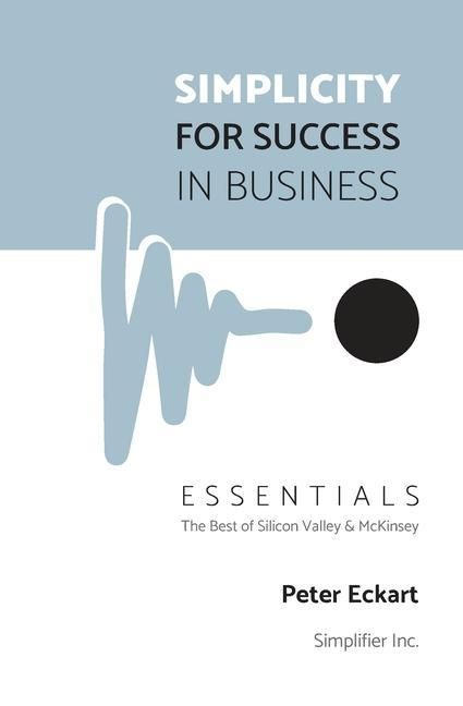 Produktbild: Simplicity for Success in Business - Essentials: The Best of Silicon Valley and McKinsey