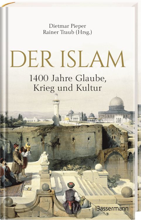 Produktbild: Der Islam: 1400 Jahre Glaube, Krieg und Kultur -