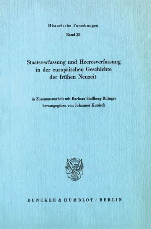 Bild vom Artikel Staatsverfassung und Heeresverfassung in der europäischen Geschichte der frühen Neuzeit. vom Autor Johannes Kunisch