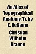 Produktbild: An Atlas of Topographical Anatomy, Tr. by E. Bellamy