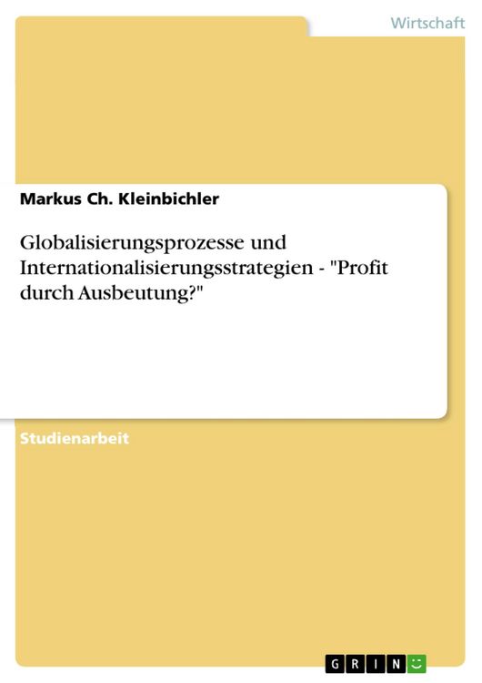 Produktbild: Globalisierungsprozesse und Internationalisierungsstrategien - "Profit durch Ausbeutung?"