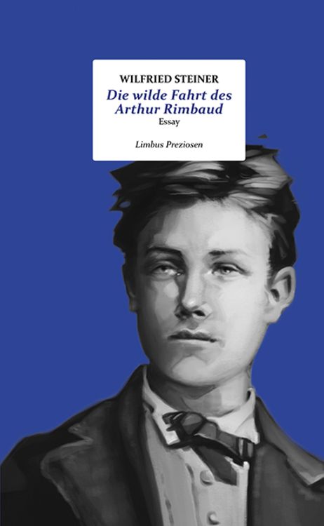 Produktbild: Die wilde Fahrt des Arthur Rimbaud