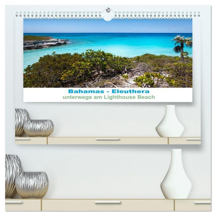 Produktbild: Bahamas-Eleuthera unterwegs am Lighthouse Beach (hochwertiger Premium Wandkalender 2026 DIN A2 quer), Kunstdruck in Hochglanz
