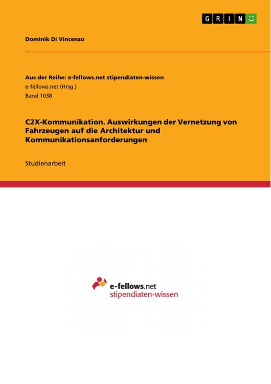 Produktbild: C2X-Kommunikation. Auswirkungen der Vernetzung von Fahrzeugen auf die Architektur und Kommunikationsanforderungen