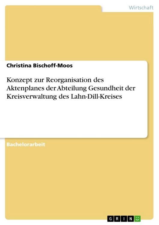 Produktbild: Konzept zur Reorganisation des Aktenplanes der Abteilung Gesundheit der Kreisverwaltung des Lahn-Dill-Kreises