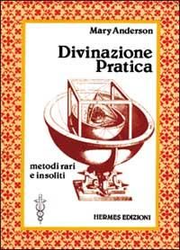 Produktbild: Divinazione pratica. Metodi vari e insoliti