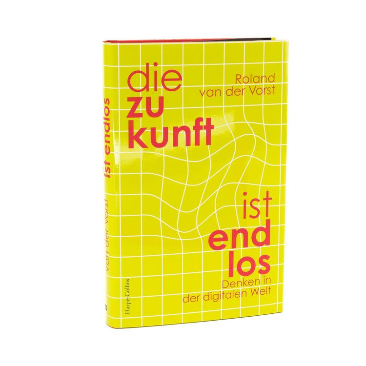 Produktbild: Die Zukunft ist endlos. Denken in der digitalen Welt
