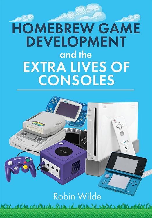 Produktbild: Homebrew Game Development and The Extra Lives of Consoles