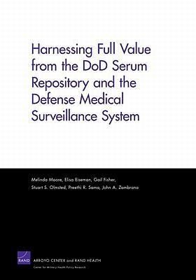 Produktbild: Harnessing Full Value from the Dod Serum Repository and the Defense Medical Surveillance System