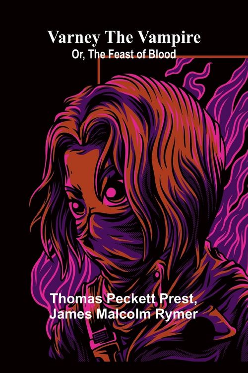 Produktbild: Varney the Vampire; Or, the Feast of Blood