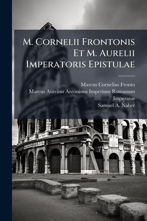 Produktbild: M. Cornelii Frontonis Et M. Aurelii Imperatoris Epistulae