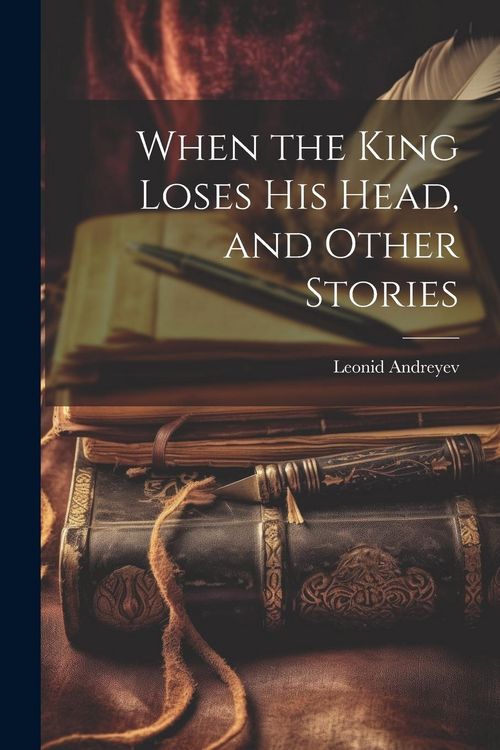 Produktbild: When the King Loses His Head, and Other Stories
