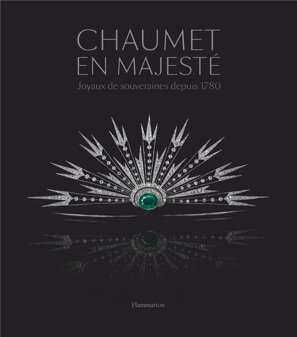 Produktbild: Chaumet en majest&eacute; : joyaux de souveraines depuis 1780