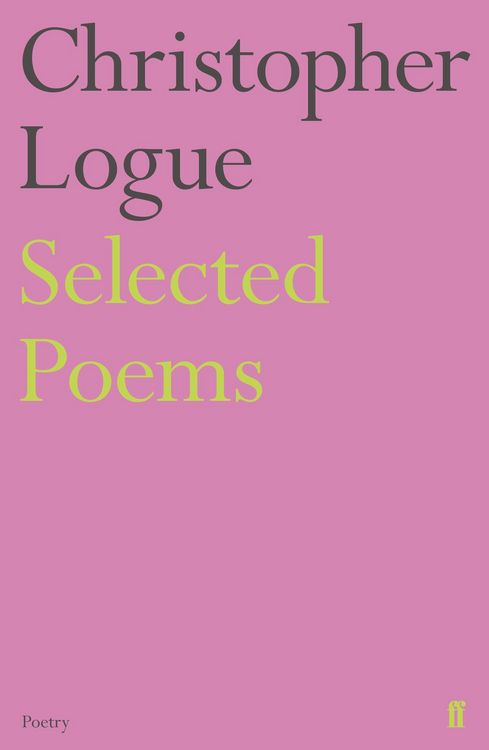 Produktbild: Selected Poems of Christopher Logue