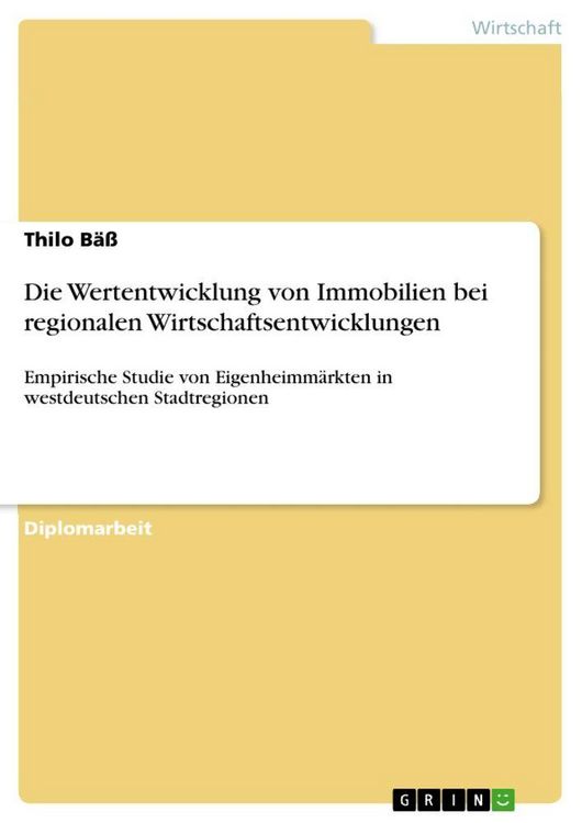 Produktbild: Die Wertentwicklung von Immobilien bei regionalen Wirtschaftsentwicklungen