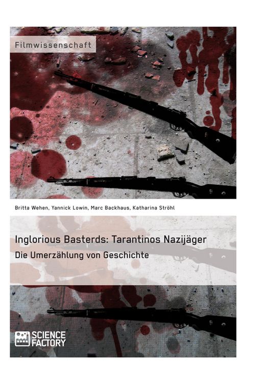 Produktbild: Inglorious Basterds: Tarantinos Nazij&auml;ger. Die Umerz&auml;hlung von Geschichte