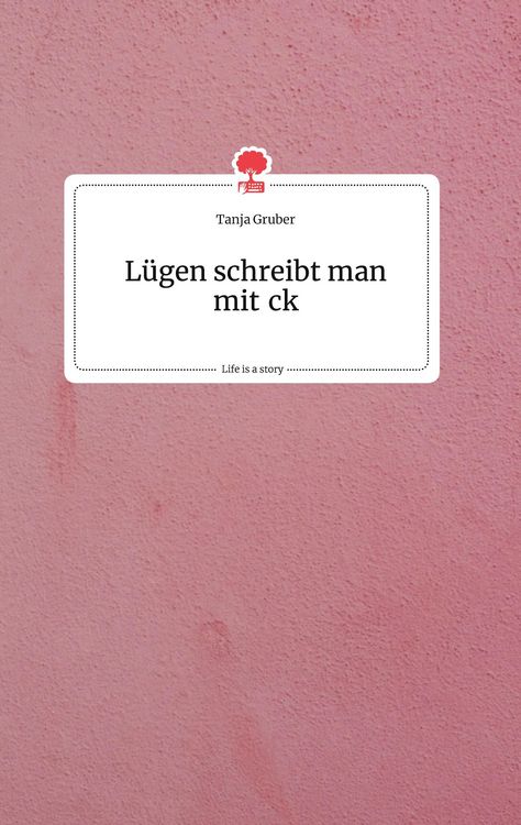 Produktbild: L&uuml;gen schreibt man mit ck. Life is a Story - story.one
