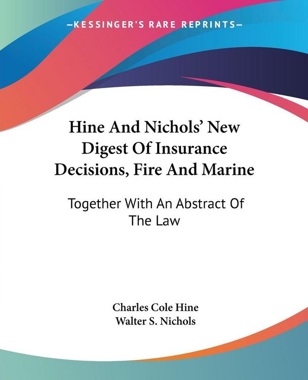 Produktbild: Hine And Nichols' New Digest Of Insurance Decisions, Fire And Marine