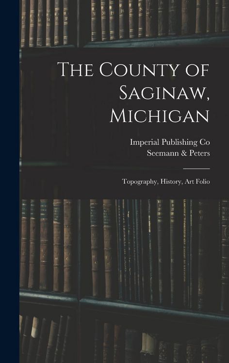 Produktbild: The County of Saginaw, Michigan