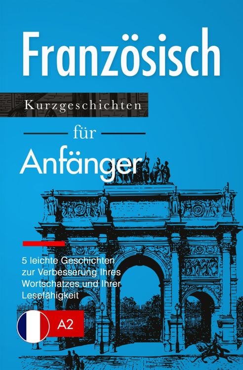 Produktbild: Franz&ouml;sisch lernen: Franz&ouml;sisch f&uuml;r Anf&auml;nger (A1 / A2)