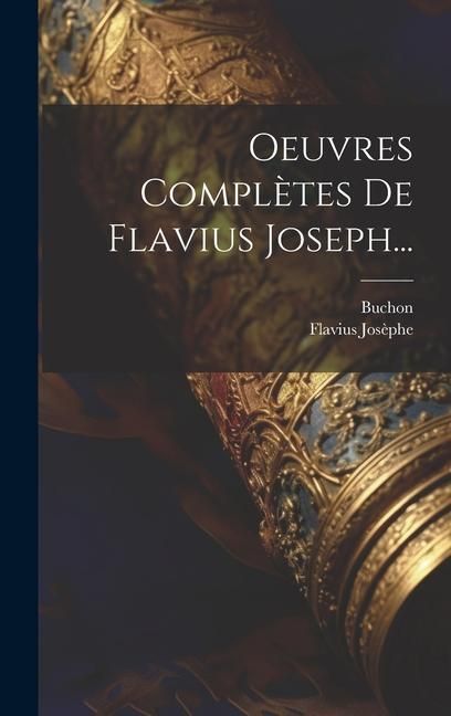 Produktbild: Oeuvres Compl&egrave;tes De Flavius Joseph...