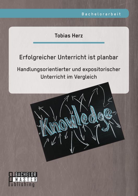 Produktbild: Erfolgreicher Unterricht ist planbar: Handlungsorientierter und expositorischer Unterricht im Vergleich